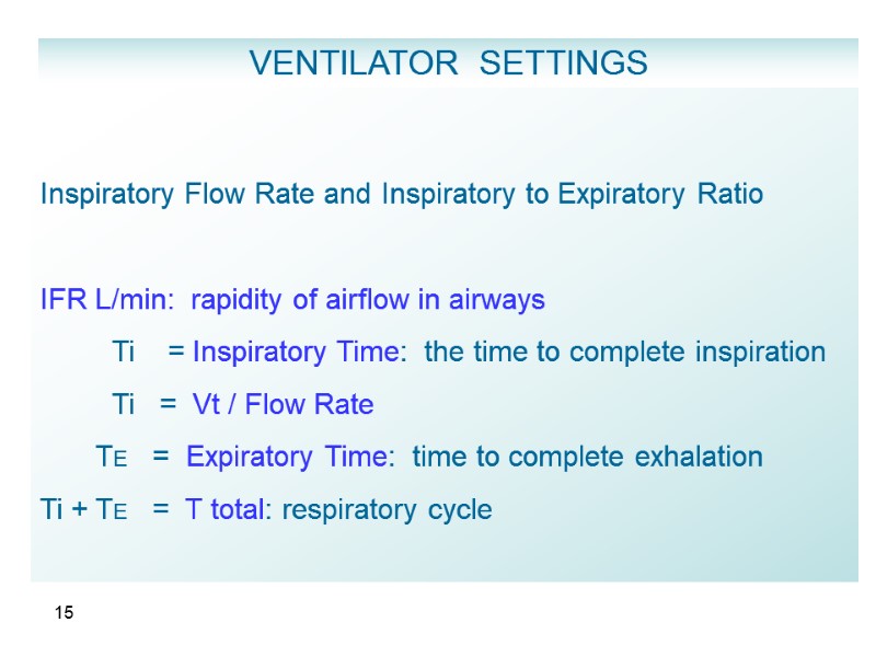 15     Inspiratory Flow Rate and Inspiratory to Expiratory Ratio 